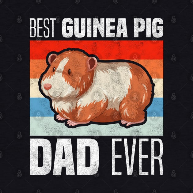 Best Guinea Pig Dad Ever, Rodents and Father's Day by BenTee